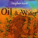 Kent Stephen - Oil And Water